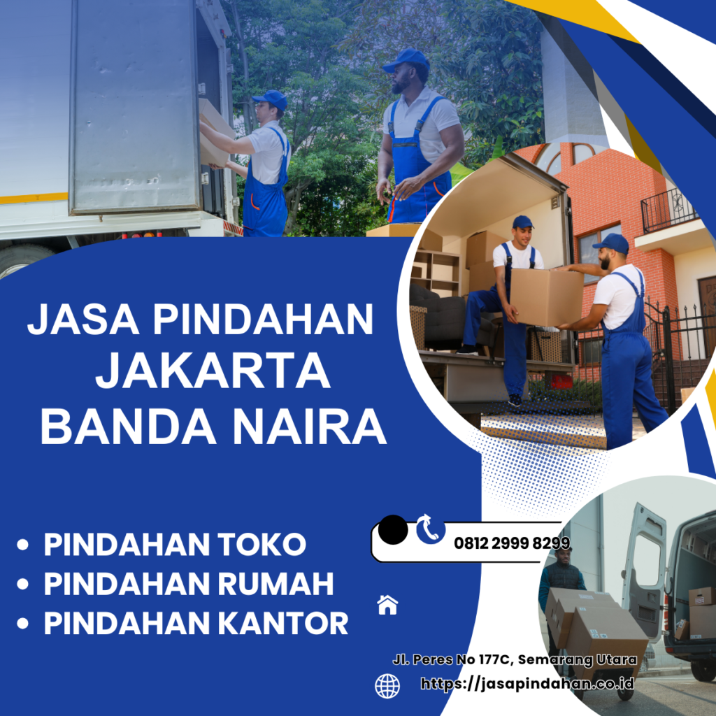 JASA PINDAHAN JAKARTA Banda Naira