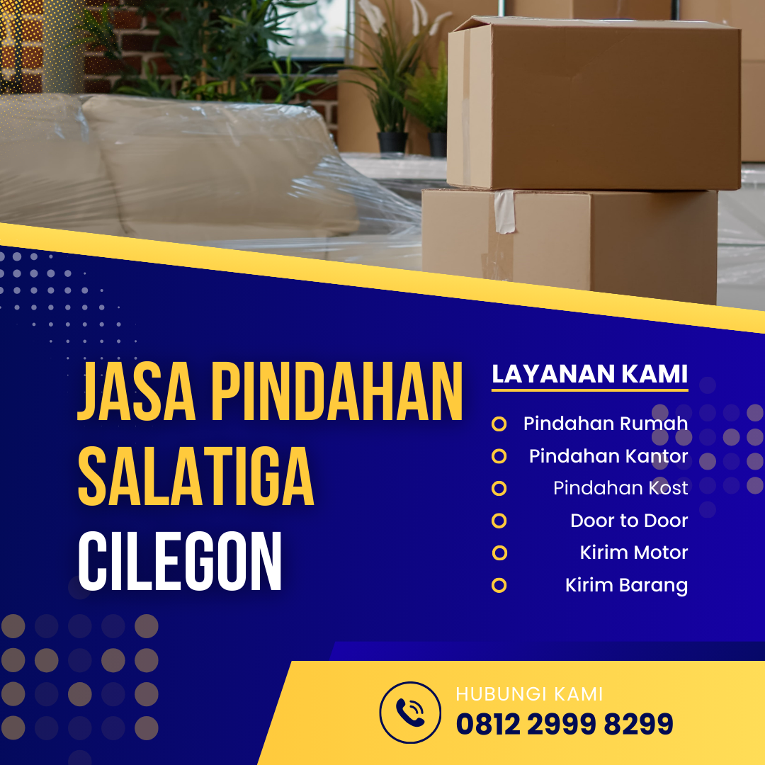 Jasa Pindahan Salatiga Cilegon
