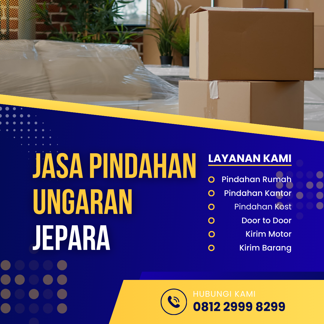 Jasa Pindahan Ungaran Jepara