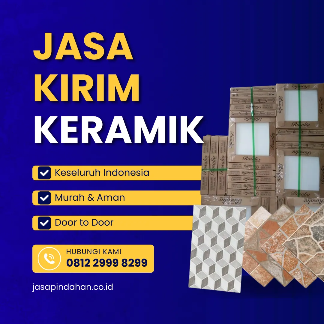 Jasa Kirim Keramik Aman ke Seluruh Indonesia