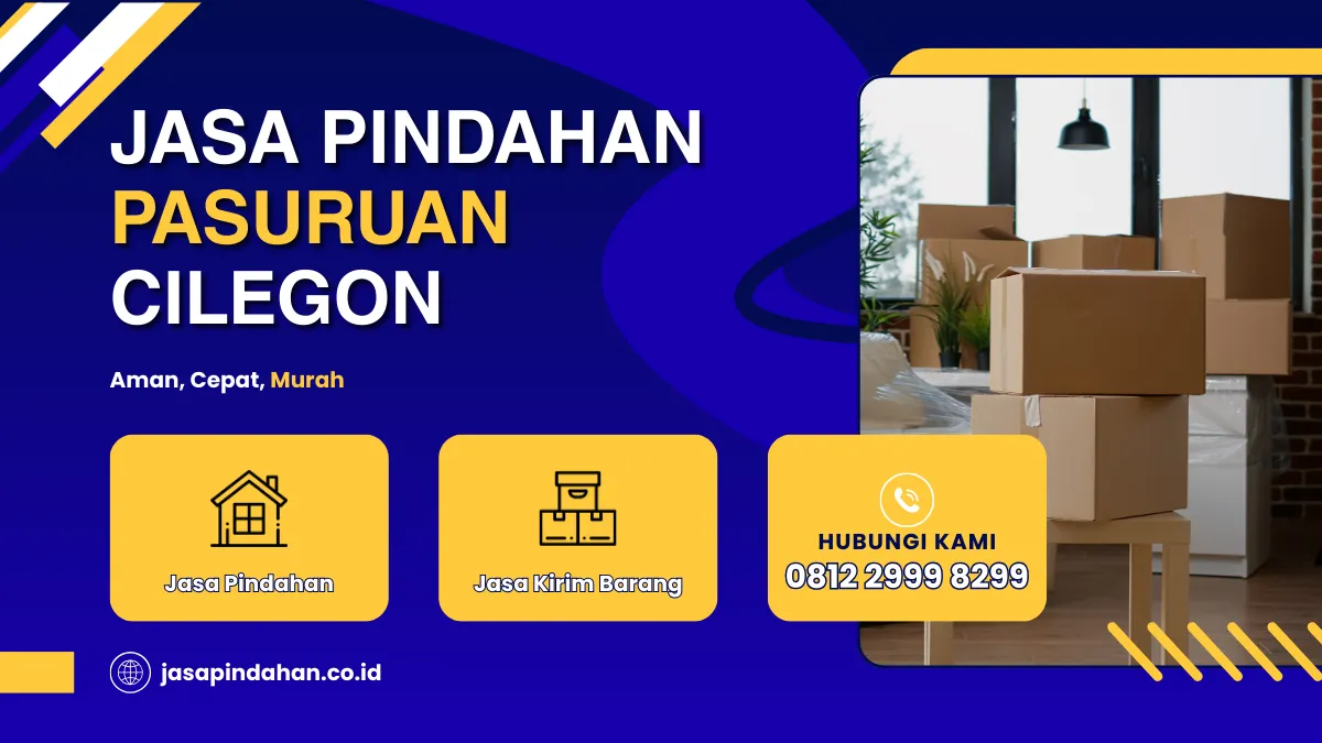 Jasa Pindahan Pasuruan Cilegon